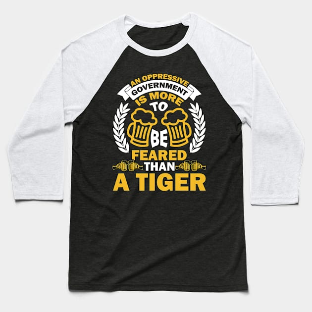 An Oppressive Government Is More To Be Feared Than A Tiger T Shirt For Women Men Baseball T-Shirt by Xamgi